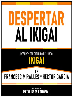 cover image of Despertar Al Ikigai--Resumen Del Capitulo Del Libro Ikigai De Francesc Miralles Y Hector Garcia